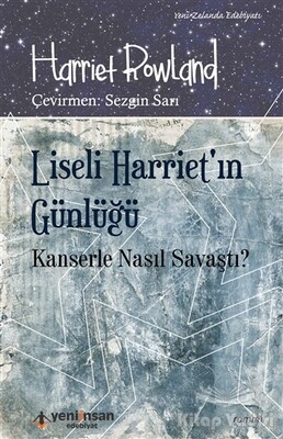 Liseli Harriet'in Günlüğü - Kanserle Nasıl Savaştı? - Yeni İnsan Yayınevi