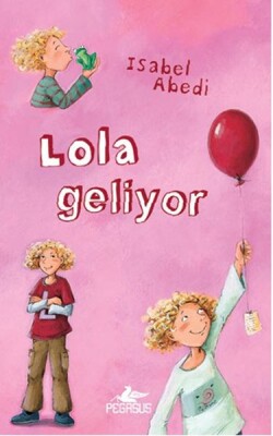 Lola Geliyor 1 (Ciltli) - Pegasus Yayınları