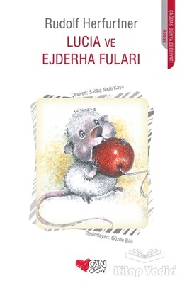 Lucia ve Ejderha Fuları - Can Çocuk Yayınları