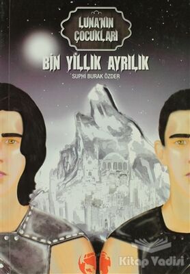 Luna’nın Çocukları: Bin Yıllık Ayrılık - 1