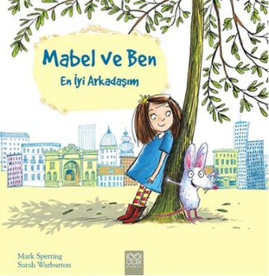 Mabel ve Ben - En İyi Arkadaşım - 1001 Çiçek Kitaplar