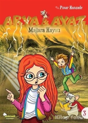 Mağara Hayatı - Arya ve Ayaz 3 - Selimer Yayınları