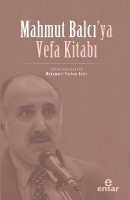 Mahmut Balcı’ya Vefa Kitabı - Ensar Neşriyat