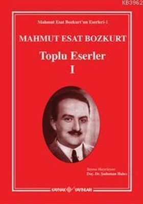 Mahmut Esat Bozkurt Toplu Eserler 1 - Kaynak (Analiz) Yayınları