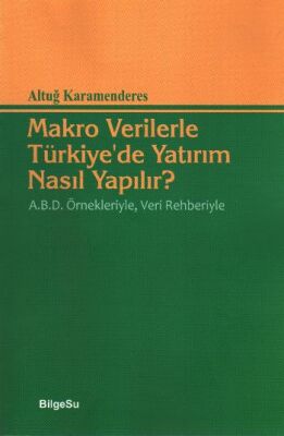 Makro Verilerle Türkiye'de Yatırım Nasıl Yapılır - 1