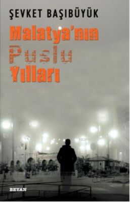 Malatya'nın Puslu Yılları - 1