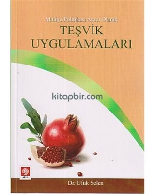 Maliye Politikası Aracı Olarak Teşvik Uygulamaları - Ekin Yayınevi