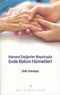 Manevi Değerler Boyutuyla Evde Bakım Hizmetleri - 1