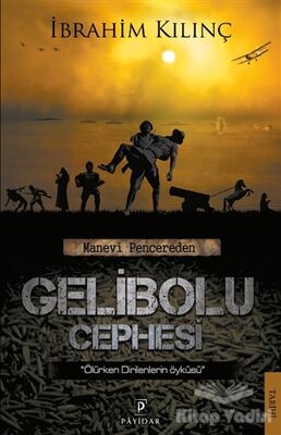 Manevi Pencereden Gelibolu Cephesi - 1