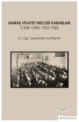 Maraş Vilayet Meclisi Kararları 1338-1339/1922-1923 - 1