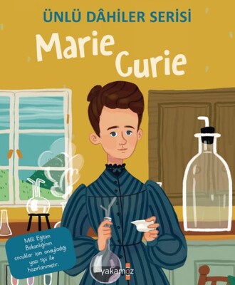 Marie Curie - Ünlü Dahiler Serisi - Yakamoz Yayınları