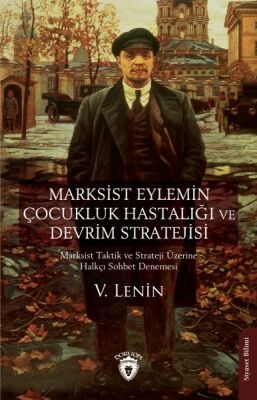 Marksist Eylemin Çocukluk Hastalığı ve Devrim Stratejisi - 1