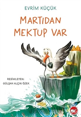 Martıdan Mektup Var - Beyaz Balina Yayınları