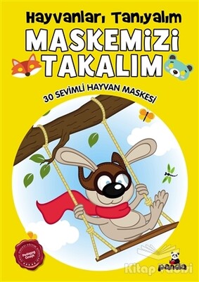 Maskemizi Takalım - Hayvanları Tanıyalım - Beyaz Panda Yayınları