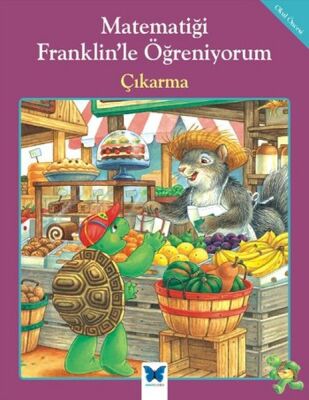 Matematiği Franklin’le Öğreniyorum - Çıkarma - 1