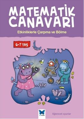 Matematik Canavarı - Etkinliklerle Çarpma ve Bölme 6-7 Yaş - 1