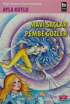 Mavi Saçlar Pembe Gözler - Bilgi Yayınevi