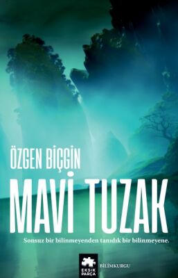 Mavi Tuzak - Kayıp Rota Serisi - İkinci kitap - 1