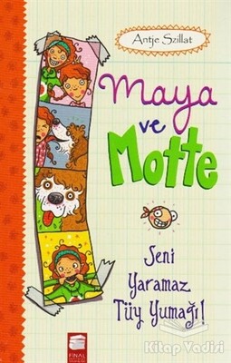 Maya ve Motte - Seni Yaramaz Tüy Yumağı - Final Kültür Sanat Yayınları