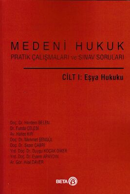 Medeni Hukuk Pratik Çalışmaları ve Sınav Soruları Cilt 1: Eşya Hukuku - 1