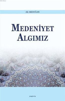 Medeniyet Algımız - 1