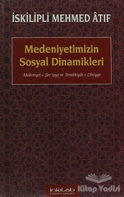 Medeniyetimizin Sosyal Dinamikleri - İnkılab Yayınları