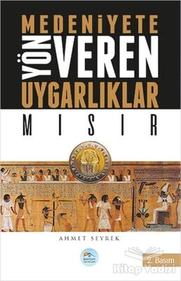 Medeniyetlere Yön Veren Uygarlıklar: Mısır - 1