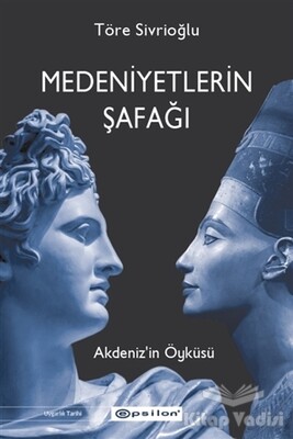 Medeniyetlerin Şafağı - Epsilon Yayınları