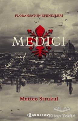 Medici - Floransa'nın Efendileri - Epsilon Yayınları