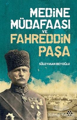 Medine Müdafaası ve Fahreddin Paşa - 1