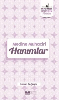 Medine Muhaciri Hanımlar Peygamber Asrının Hanımları 5 - 1