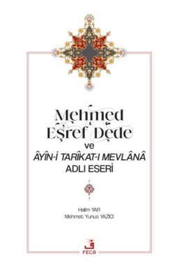 Mehmed Eşref Dede ve Âyîn-i Tarîkat-ı Mevlânâ Adlı Eseri - Fecr Yayınları