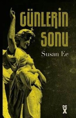 Meleğin Düşüşü 3 - Günlerin Sonu (Ciltli) - Dex Yayınevi