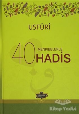 Menkıbelerle 40 Hadis / Usfuri - 1