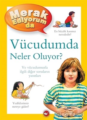 Merak Ediyorum da Vücudumda Neler Oluyor? - Beyaz Balina Yayınları