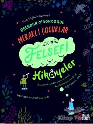 Meraklı Çocuklar İçin Felsefi Hikayeler - 1