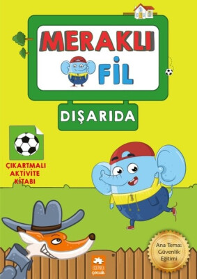 Meraklı Fil-Dışarıda-Çıkartmalı Aktivite Kitabı - Eksik Parça Yayınları