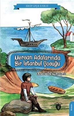 Mercan Adalarında Bir İstanbul Çocuğu (Dorlion Gençlik Klasikleri) - Dorlion Yayınları