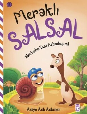 Merhaba Yeni Arkadaşım - Meraklı Salsal 9 - Timaş Çocuk