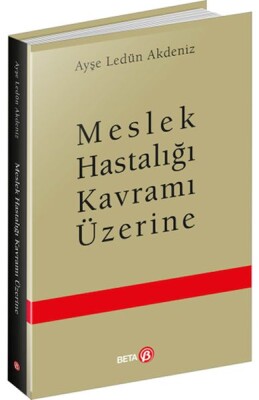 Meslek Hastalığı Kavramı Üzerine - Beta Basım Yayım