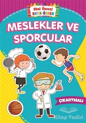 Meslekler ve Sporcular - Okul Öncesi Boya-Öğren - Beyaz Balina Yayınları