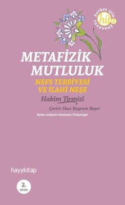 Metafizik Mutluluk Nefs Terbiyesi ve İlahi Neşe - 1