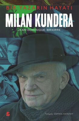 Milan Kundera - Bir Yazarın Hayatı - 1