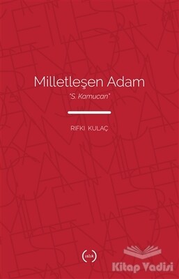 Milletleşen Adam - S. Kamucan - Islık Yayınları