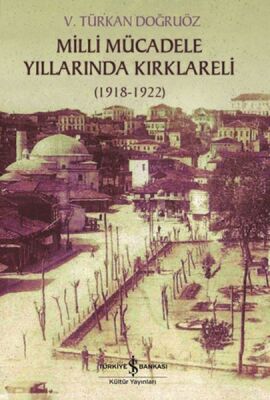 Milli Mücadele Yıllarında Kırklareli 1918-1922 - 1