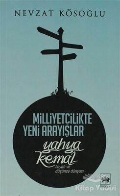 Milliyetçilikte Yeni Arayışlar / Yahya Kemal - 1