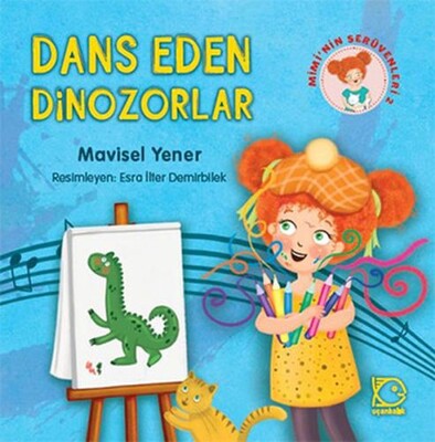 Mimi'nin Serüvenleri 2 - Dans Eden Dinozorlar - Uçanbalık Yayınları