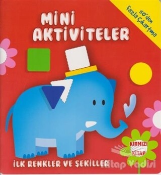 Mini Aktiviteler - İlk Renkler ve Şekiller (Kırmızı Kitap) - Parıltı Yayınları