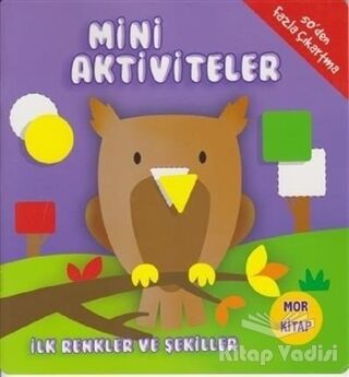 Mini Aktiviteler - İlk Renkler ve Şekiller (Mor Kitap) - 1