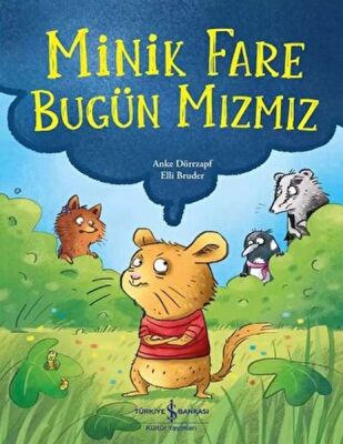 Minik Fare Bugün Mızmız - 1